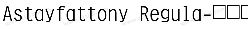 Astayfattony Regula字体转换
